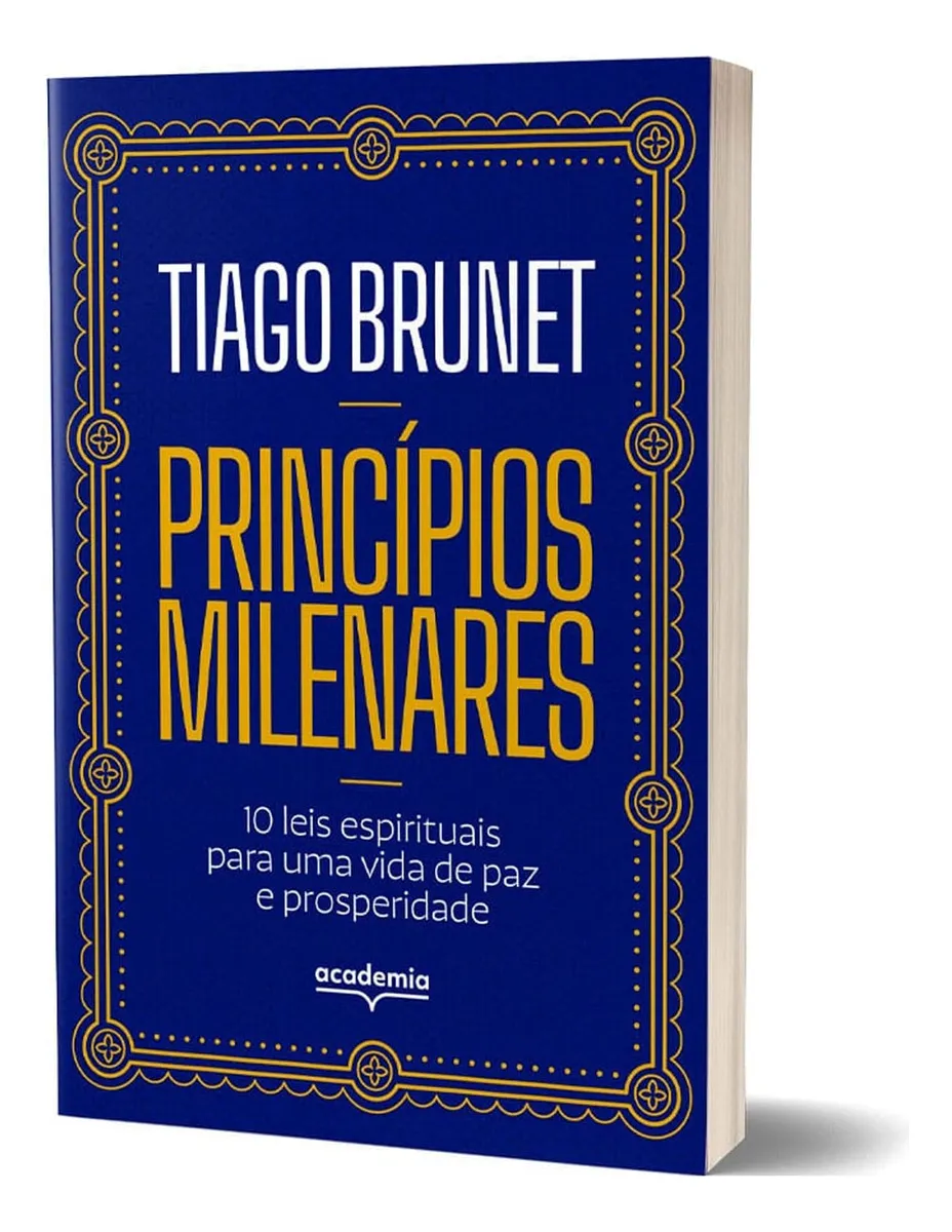 Livro Princípios Milenares: 10 Leis Espirituais Para Uma Vida De Paz E Prosperidade - Thiago Brunet, De Thiago Brunet. Editorial Academia, Tapa Mole En Português