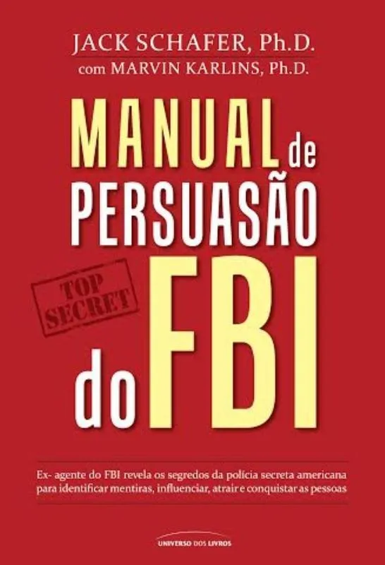 Manual De Persuasão Do Fbi, De Shafer, Jack. Editorial Universo Dos Livros Editora Ltda, Tapa Mole En Português, 2015